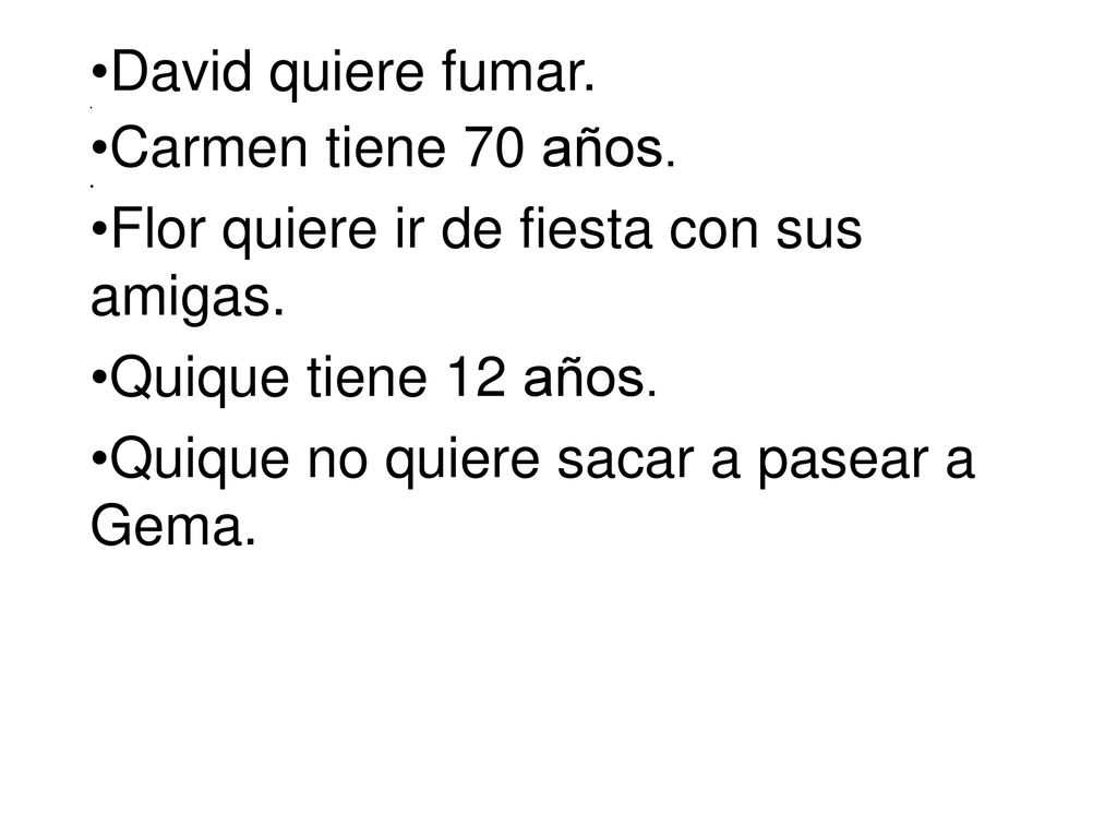 Flor quiere ir de fiesta con sus amigas. Quique tiene 12 años.