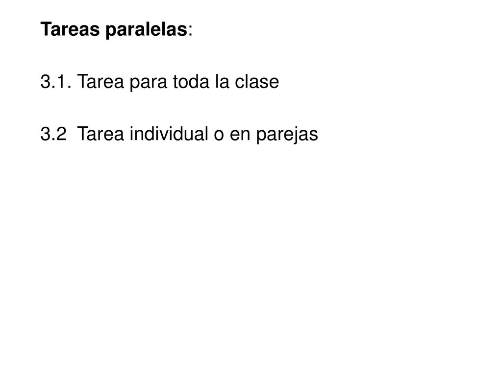 3.1. Tarea para toda la clase 3.2 Tarea individual o en parejas
