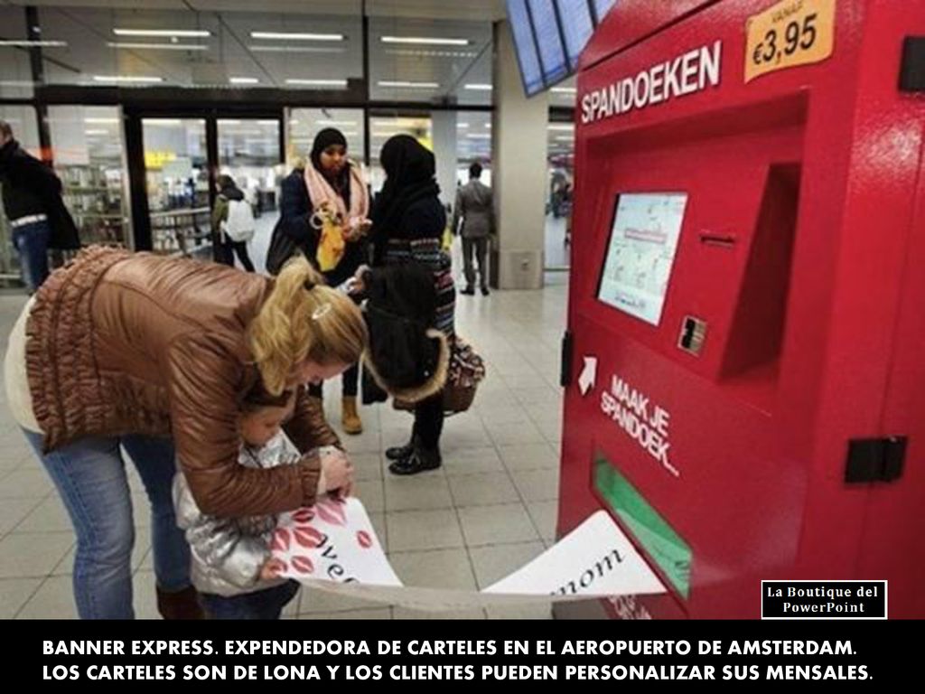 BANNER EXPRESS. EXPENDEDORA DE CARTELES EN EL AEROPUERTO DE AMSTERDAM