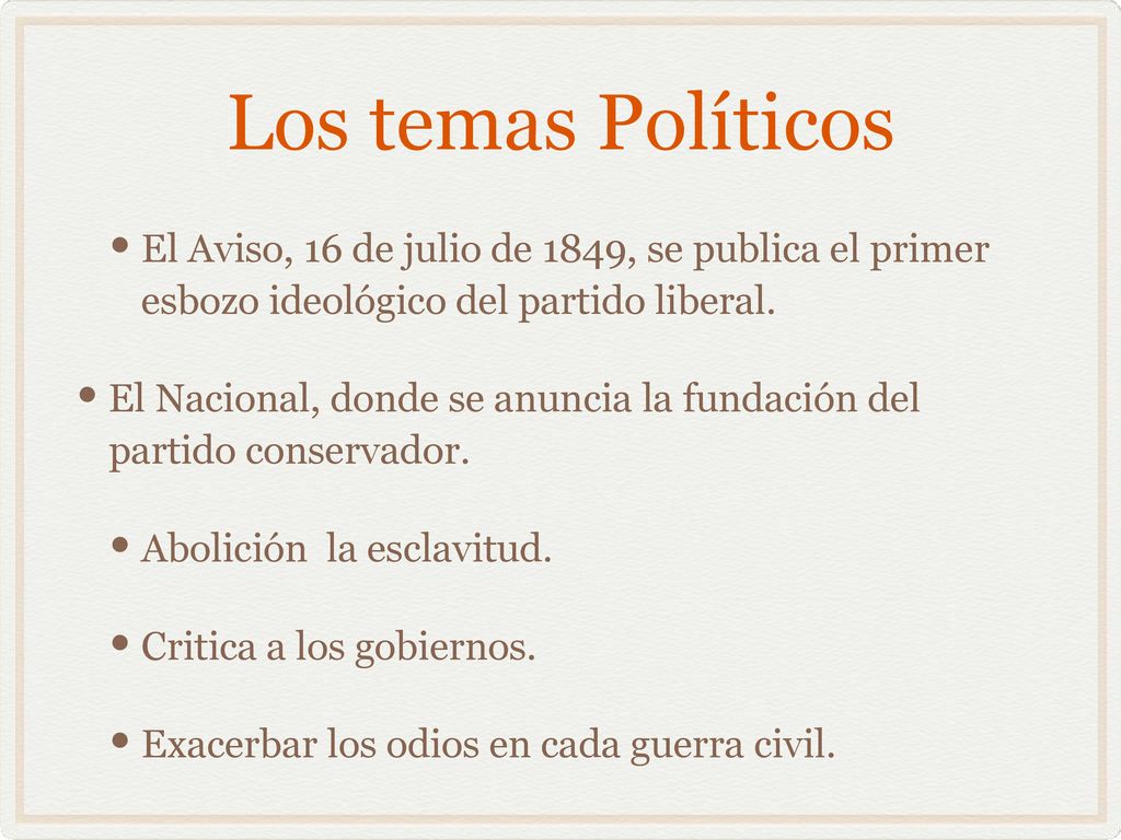 Los temas Políticos El Aviso, 16 de julio de 1849, se publica el primer esbozo ideológico del partido liberal.