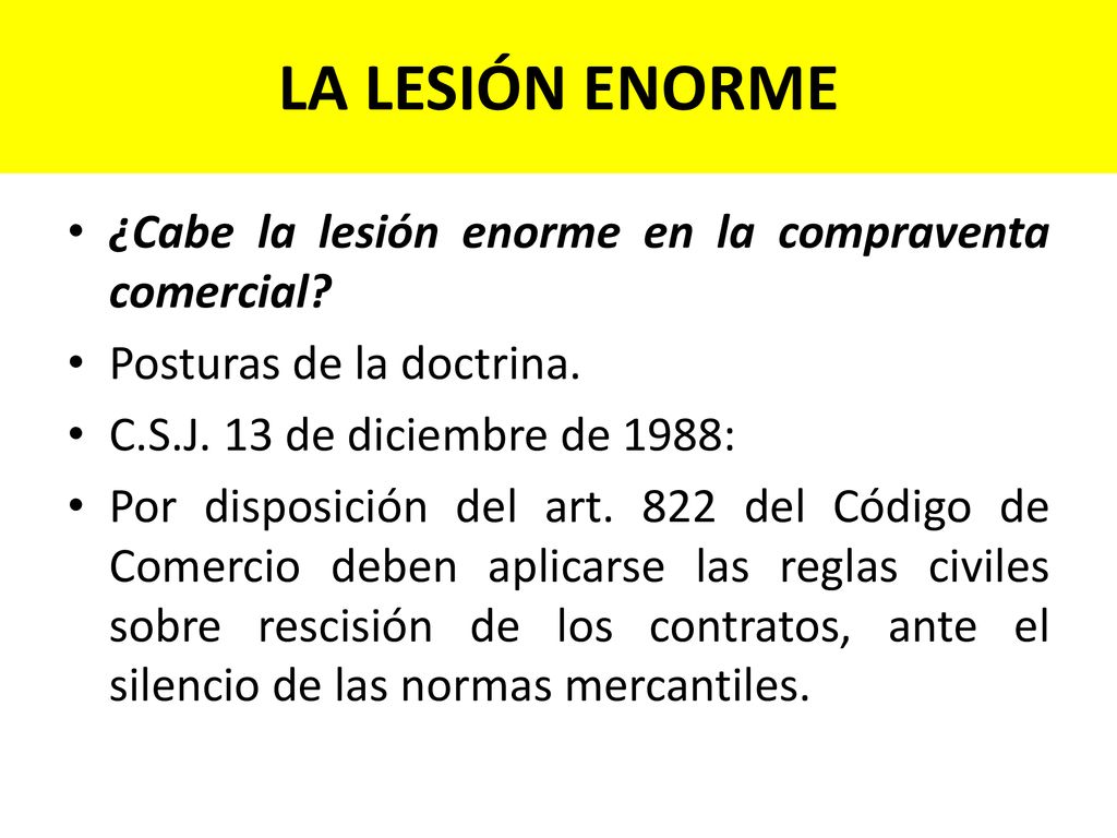 LA LESIÓN ENORME ¿Cabe la lesión enorme en la compraventa comercial