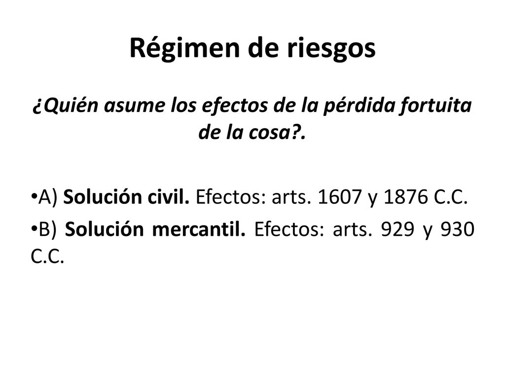 ¿Quién asume los efectos de la pérdida fortuita de la cosa .