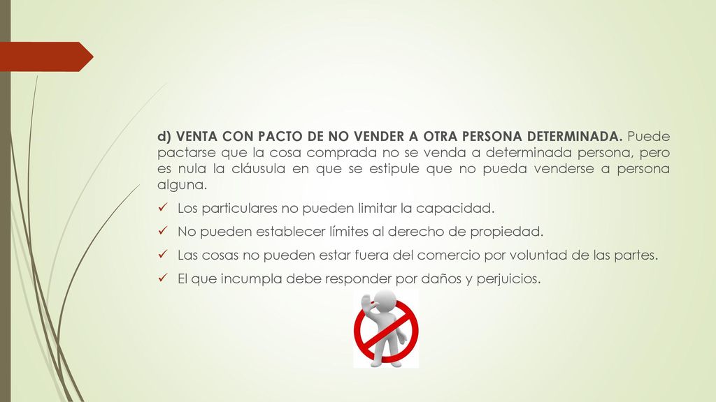 d) VENTA CON PACTO DE NO VENDER A OTRA PERSONA DETERMINADA