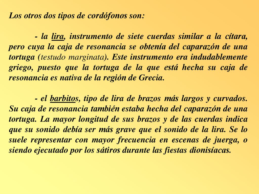 Los otros dos tipos de cordófonos son: