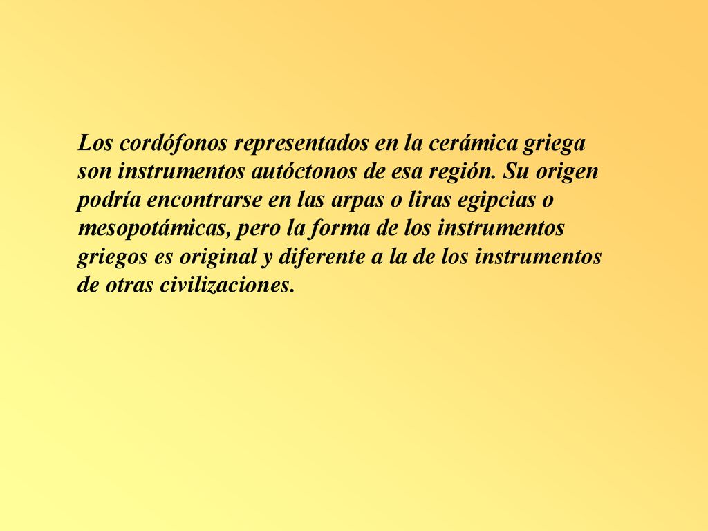 Los cordófonos representados en la cerámica griega son instrumentos autóctonos de esa región.