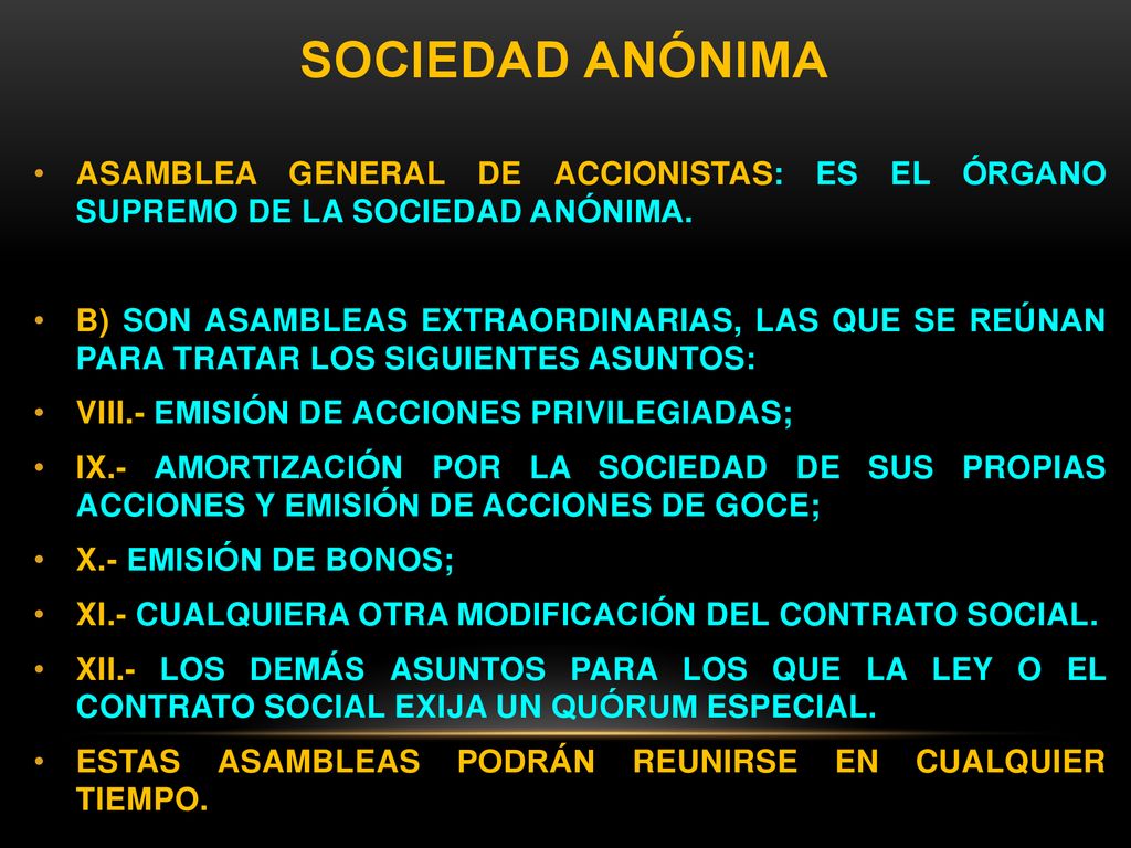 SOCIEDAD ANÓNIMA ASAMBLEA GENERAL DE ACCIONISTAS: ES EL ÓRGANO SUPREMO DE LA SOCIEDAD ANÓNIMA.