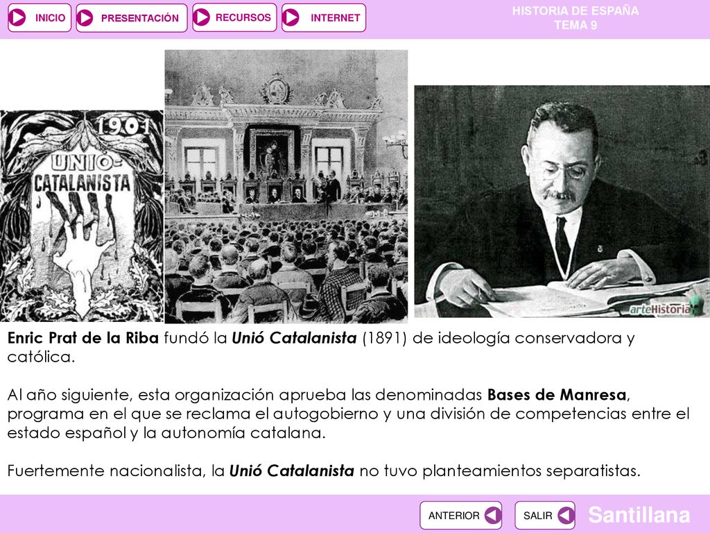 Enric Prat de la Riba fundó la Unió Catalanista (1891) de ideología conservadora y católica.