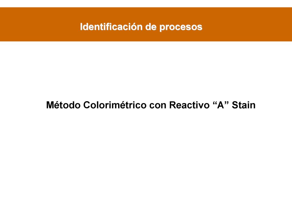 Identificación de procesos Método Colorimétrico con Reactivo A Stain