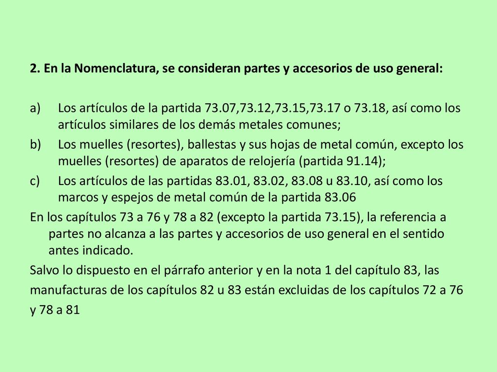 2. En la Nomenclatura, se consideran partes y accesorios de uso general: