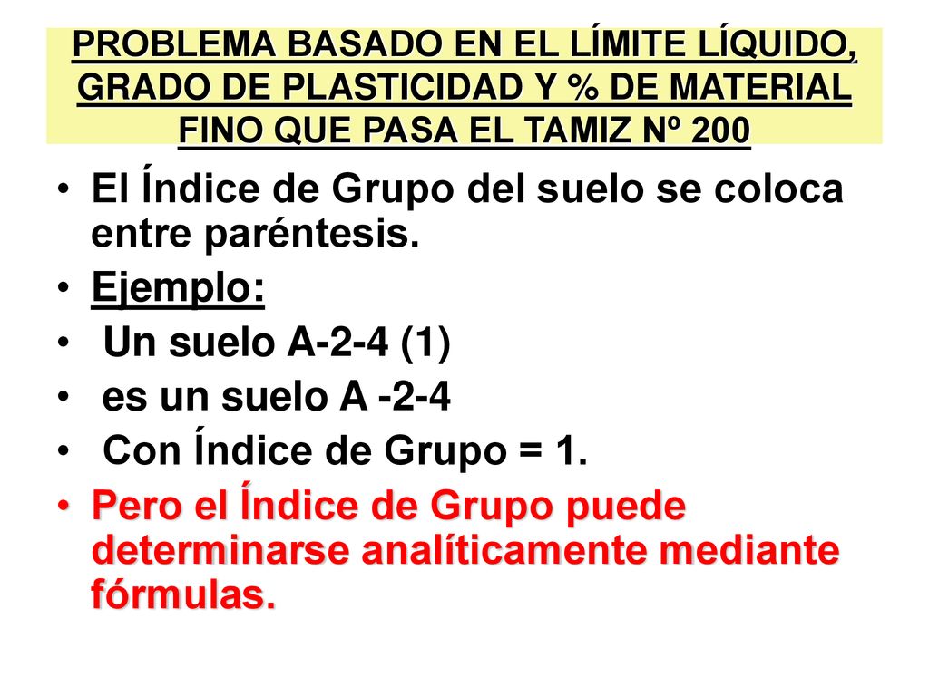 El Índice de Grupo del suelo se coloca entre paréntesis. Ejemplo: