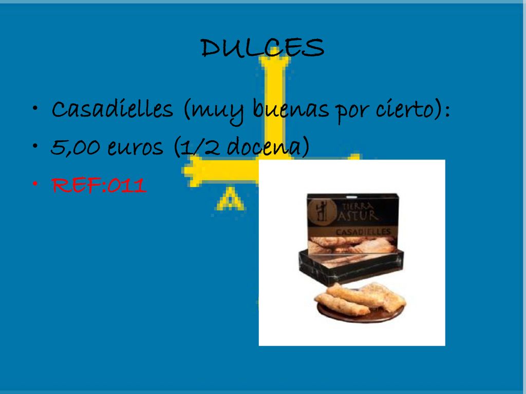 DULCES Casadielles (muy buenas por cierto): 5,00 euros (1/2 docena)