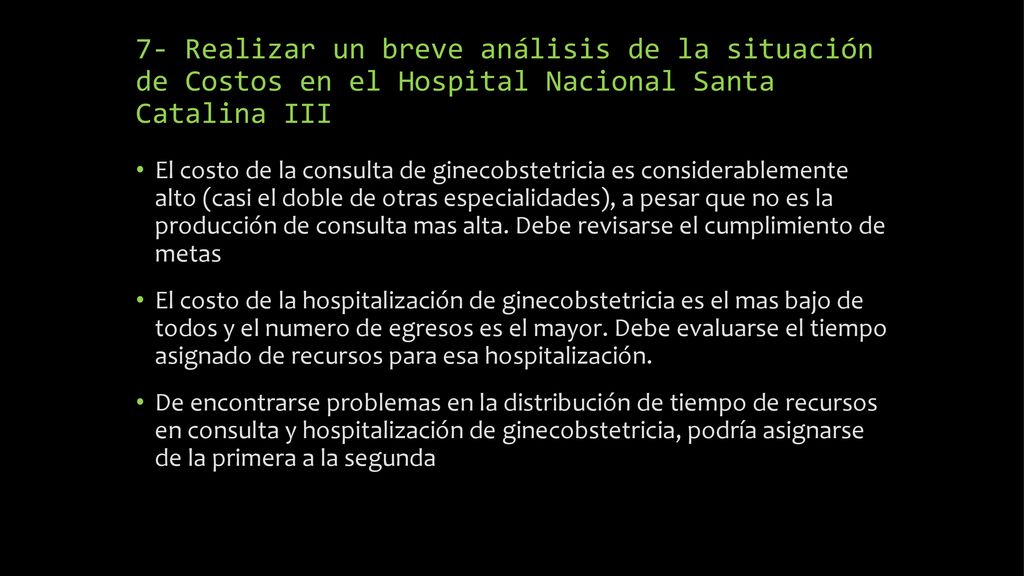 7- Realizar un breve análisis de la situación de Costos en el Hospital Nacional Santa Catalina III