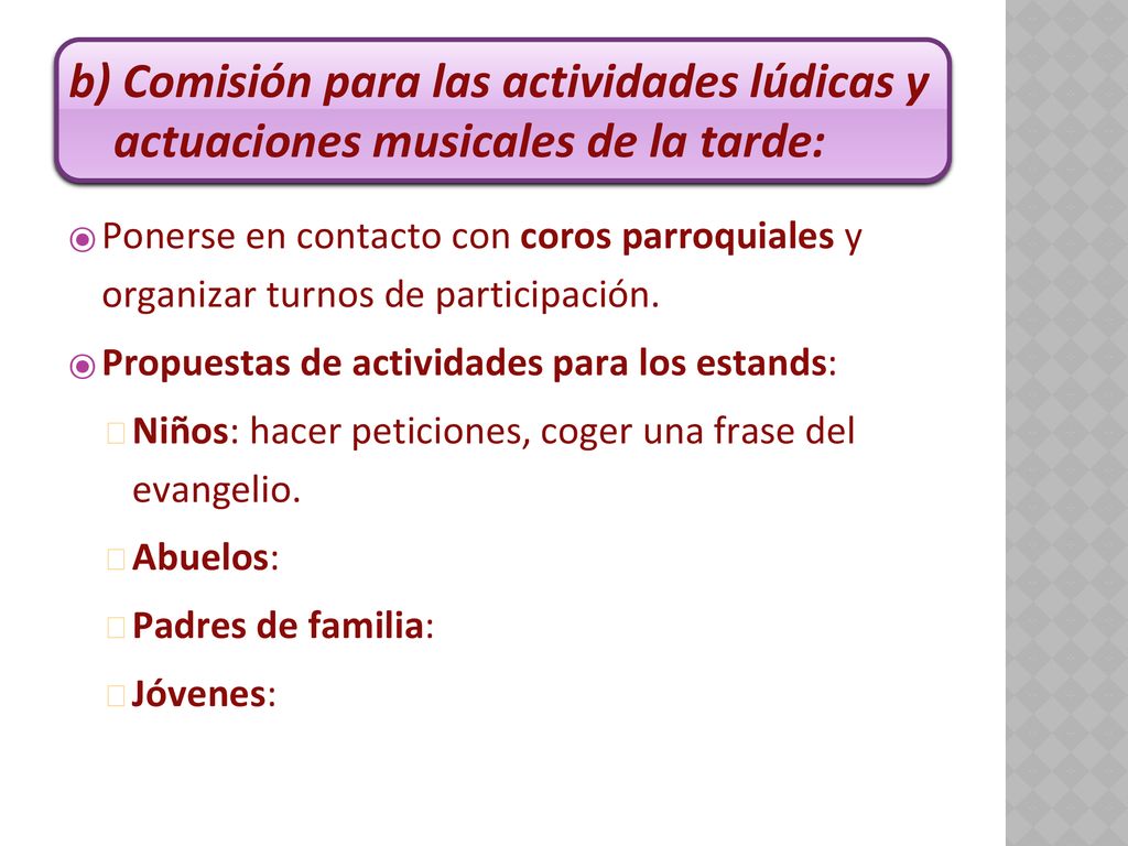 b) Comisión para las actividades lúdicas y actuaciones musicales de la tarde: