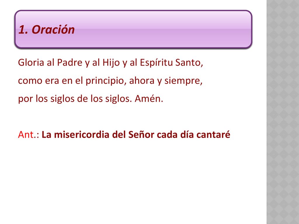 1. Oración Gloria al Padre y al Hijo y al Espíritu Santo,