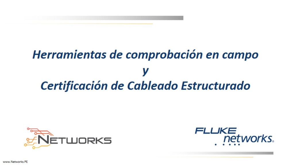Herramientas de comprobación en campo y Certificación de Cableado Estructurado