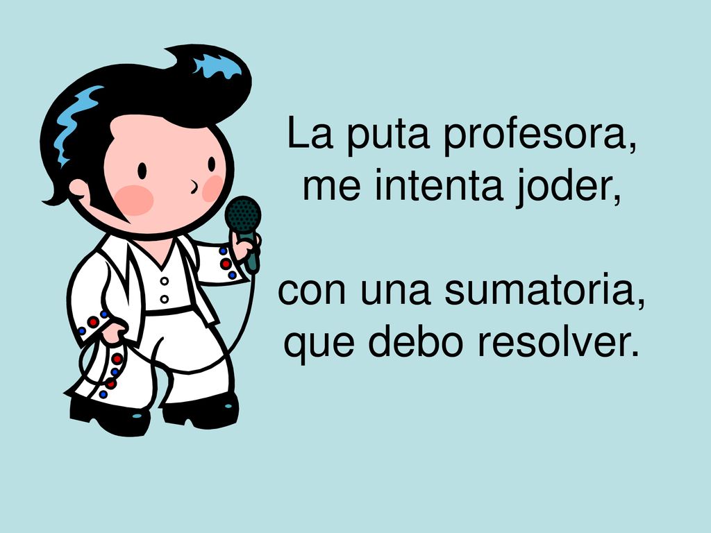 La puta profesora, me intenta joder, con una sumatoria, que debo resolver.