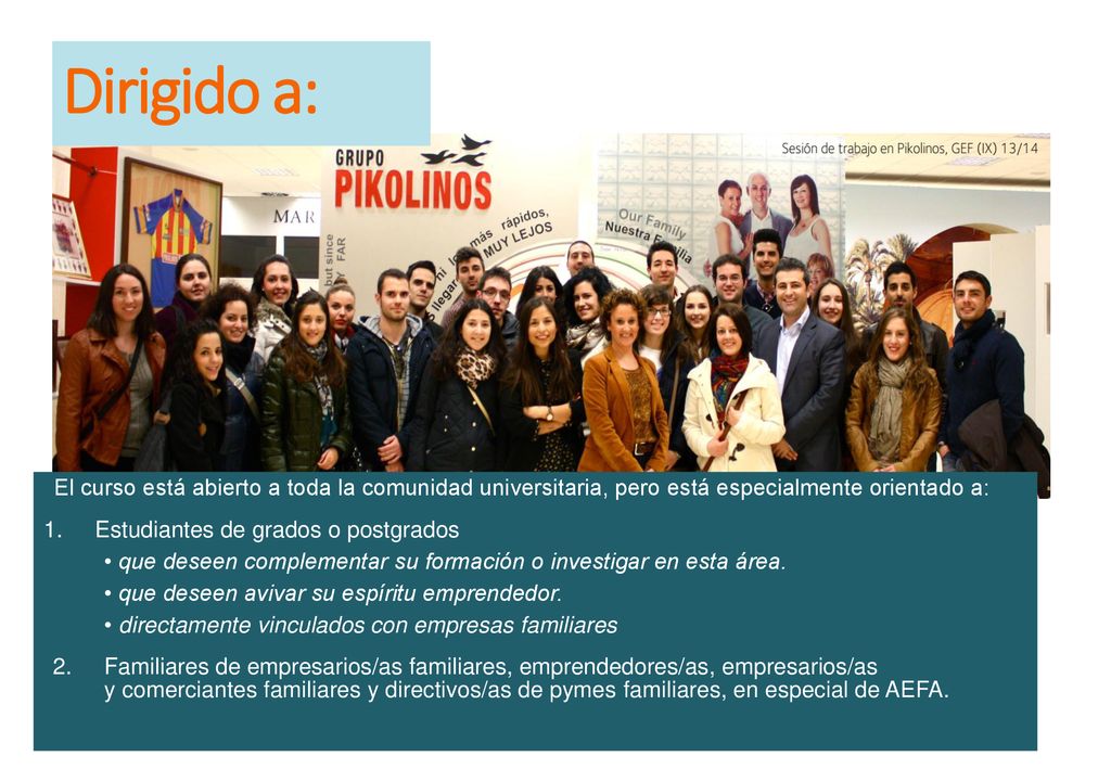 Dirigido a: El curso está abierto a toda la comunidad universitaria, pero está especialmente orientado a: