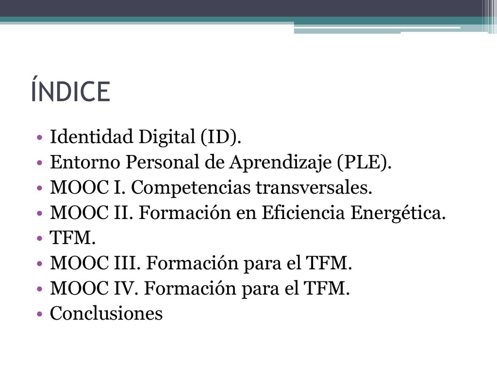 ÍNDICE Identidad Digital (ID). Entorno Personal de Aprendizaje (PLE).