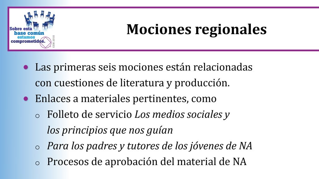 Mociones regionales Las primeras seis mociones están relacionadas con cuestiones de literatura y producción.