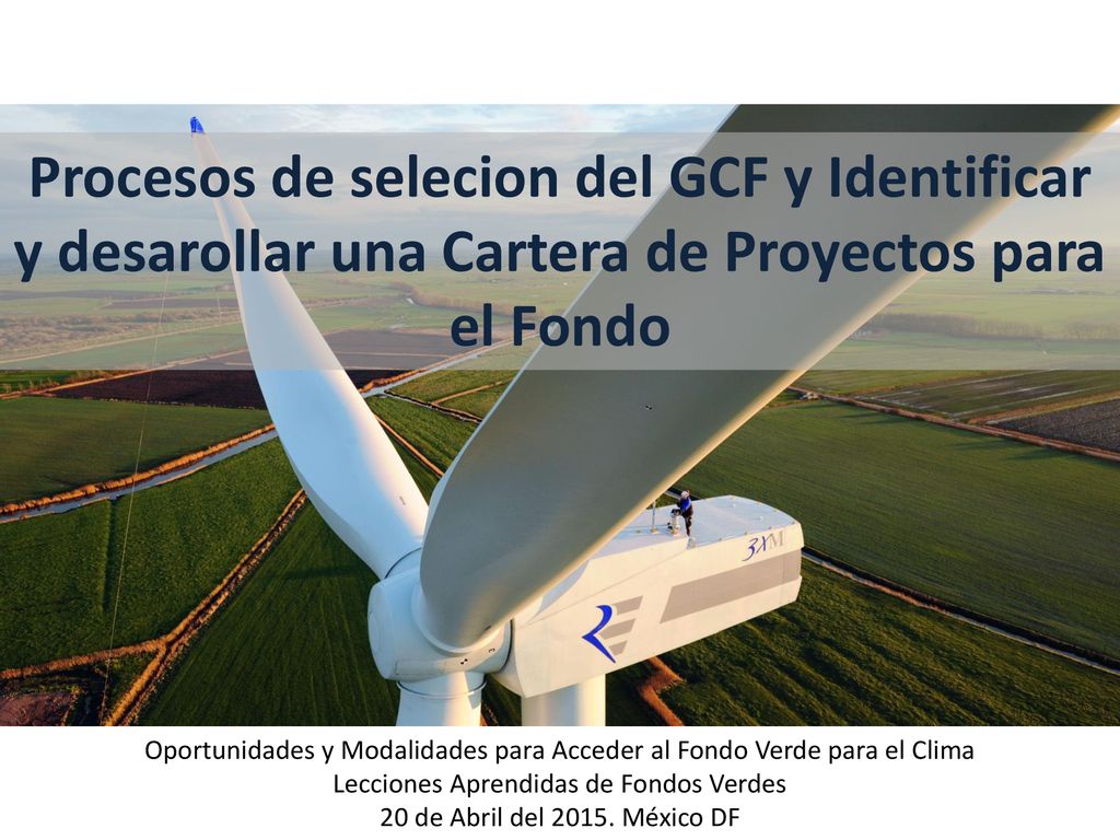 Procesos de selecion del GCF y Identificar y desarollar una Cartera de Proyectos para el Fondo