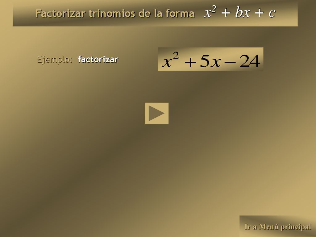 Factorizar trinomios de la forma x2 + bx + c