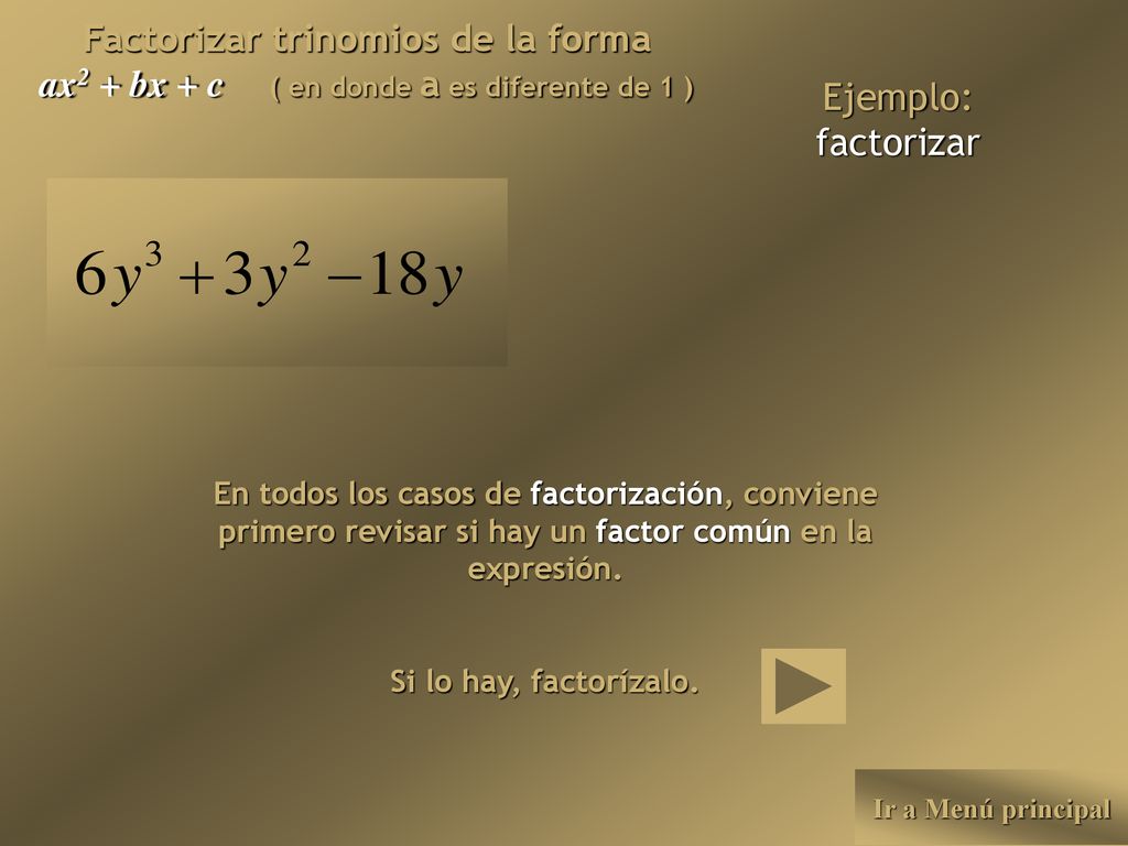 Factorizar trinomios de la forma ax2 + bx + c ( en donde a es diferente de 1 )