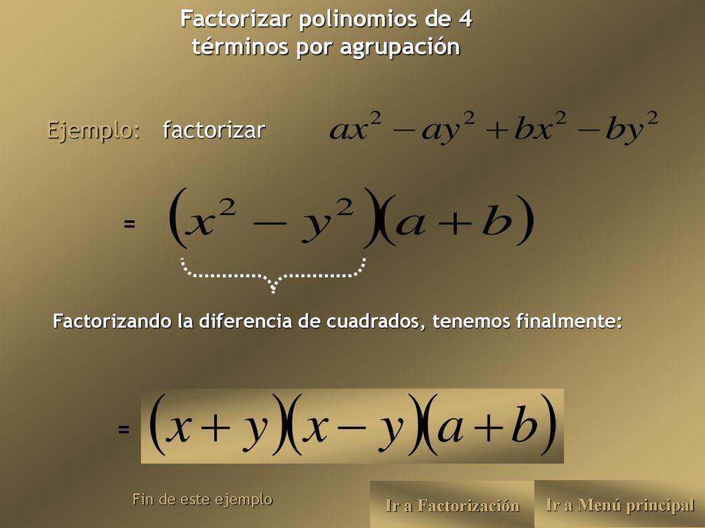 Factorizar polinomios de 4 términos por agrupación = =