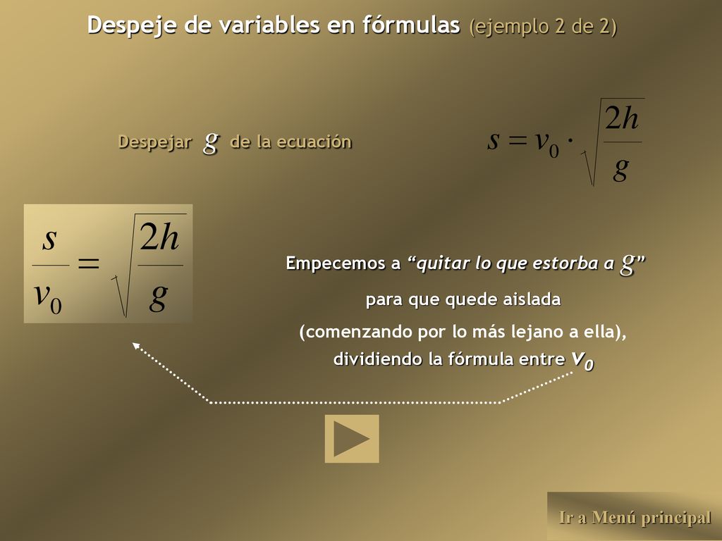 (comenzando por lo más lejano a ella), dividiendo la fórmula entre v0