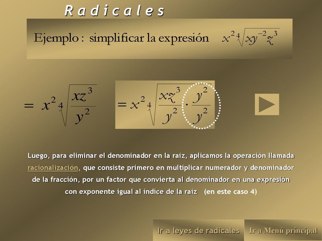 R a d i c a l e s Ir a leyes de radicales Ir a Menú principal