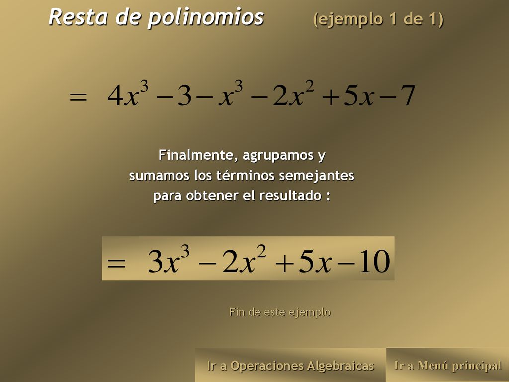 Resta de polinomios (ejemplo 1 de 1) Ir a Operaciones Algebraicas