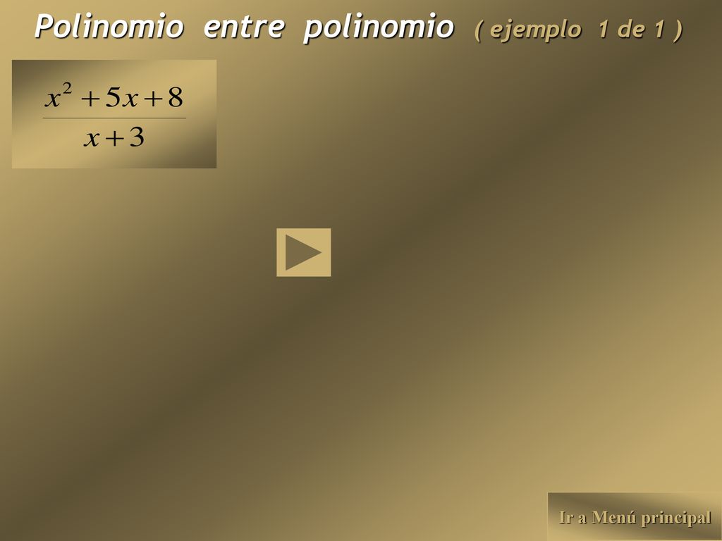 Polinomio entre polinomio ( ejemplo 1 de 1 )