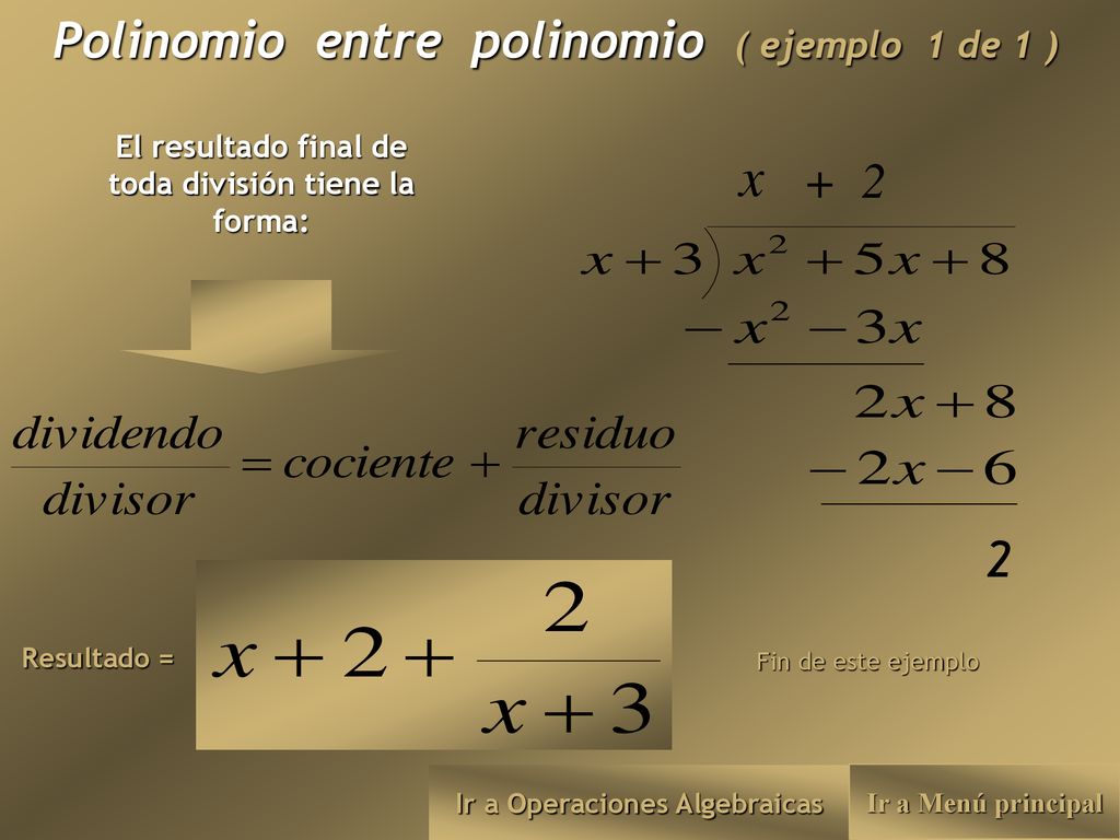 x Polinomio entre polinomio ( ejemplo 1 de 1 ) + 2 2