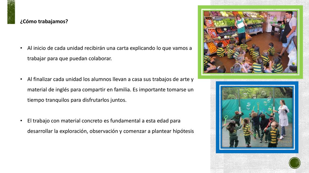 ¿Cómo trabajamos Al inicio de cada unidad recibirán una carta explicando lo que vamos a trabajar para que puedan colaborar.