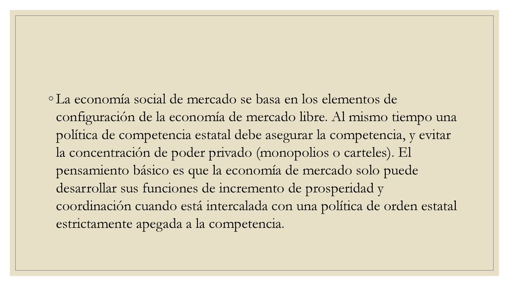 La economía social de mercado se basa en los elementos de configuración de la economía de mercado libre.