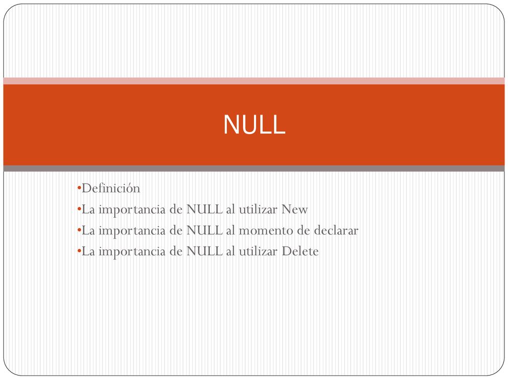 NULL Definición La importancia de NULL al utilizar New