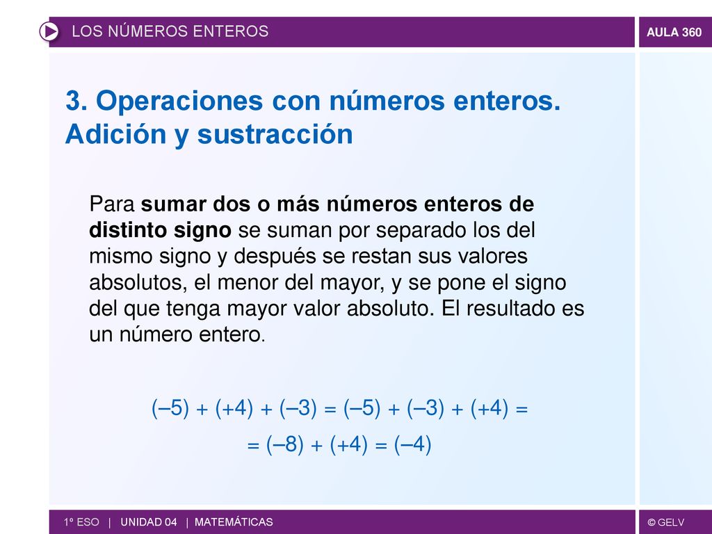 (–5) + (+4) + (–3) = (–5) + (–3) + (+4) =