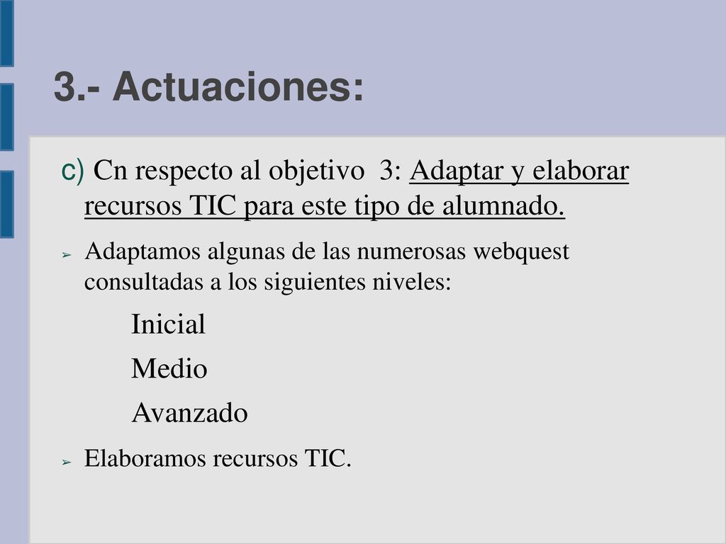3.- Actuaciones: Cn respecto al objetivo 3: Adaptar y elaborar recursos TIC para este tipo de alumnado.