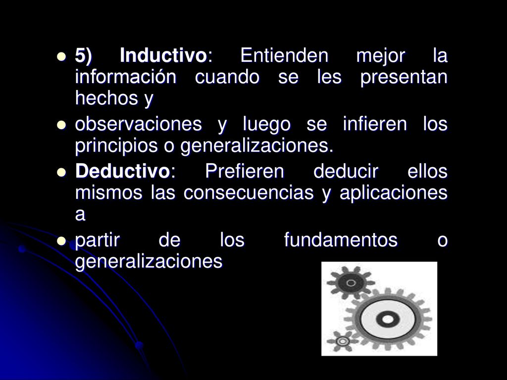 5) Inductivo: Entienden mejor la información cuando se les presentan hechos y