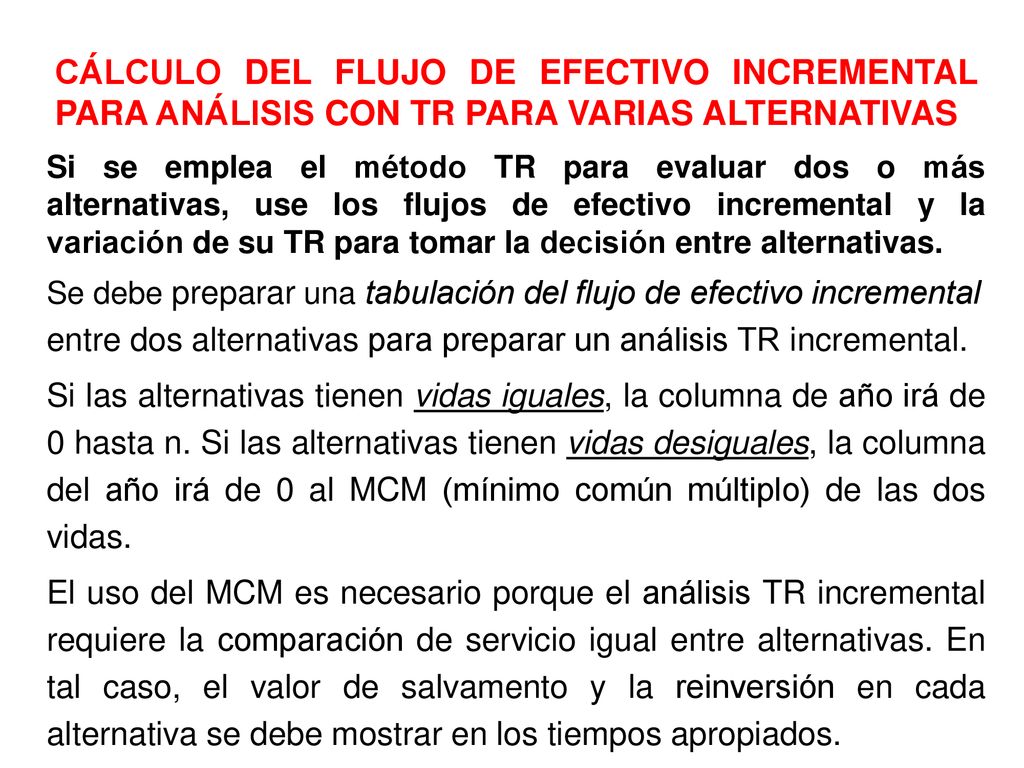 CÁLCULO DEL FLUJO DE EFECTIVO INCREMENTAL PARA ANÁLISIS CON TR PARA VARIAS ALTERNATIVAS