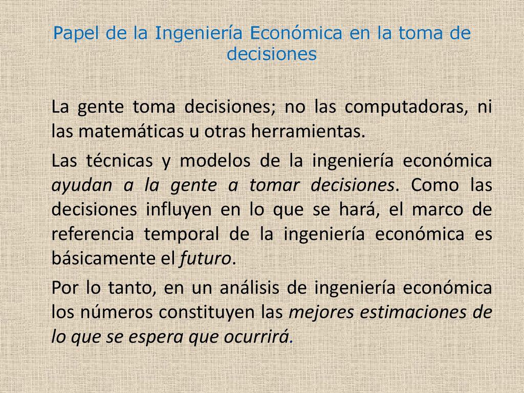 Papel de la Ingeniería Económica en la toma de decisiones