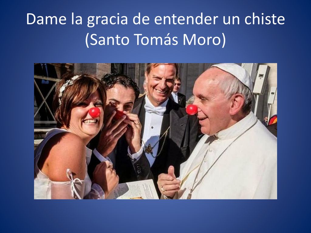 Dame la gracia de entender un chiste (Santo Tomás Moro)