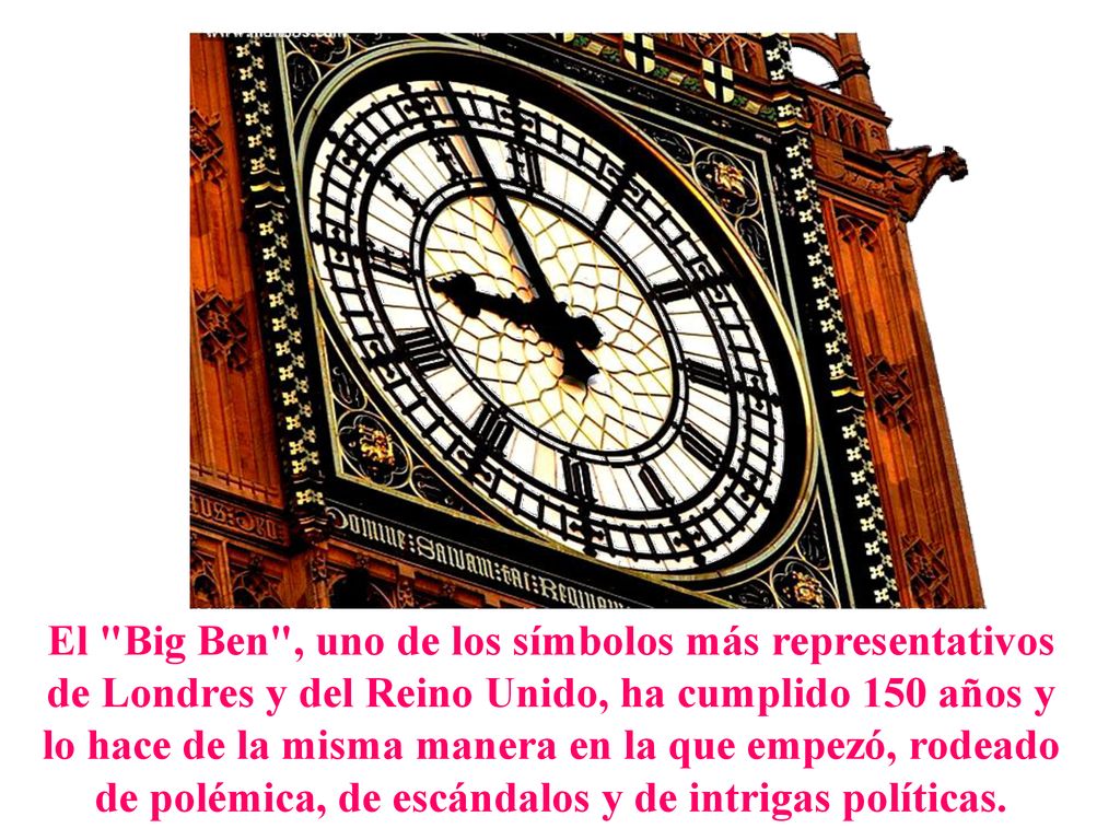El Big Ben , uno de los símbolos más representativos de Londres y del Reino Unido, ha cumplido 150 años y lo hace de la misma manera en la que empezó, rodeado de polémica, de escándalos y de intrigas políticas.