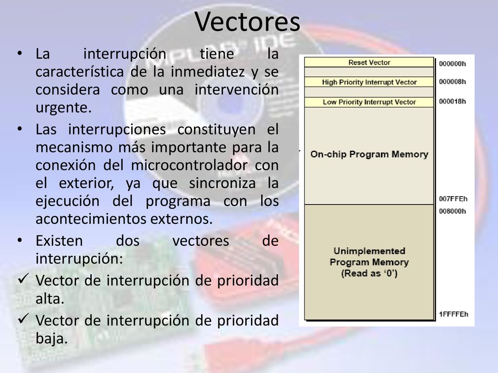 Vectores La interrupción tiene la característica de la inmediatez y se considera como una intervención urgente.