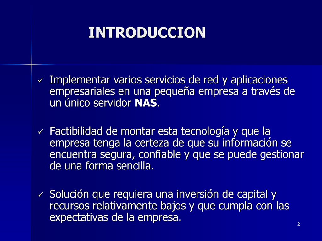 INTRODUCCION Implementar varios servicios de red y aplicaciones empresariales en una pequeña empresa a través de un único servidor NAS.
