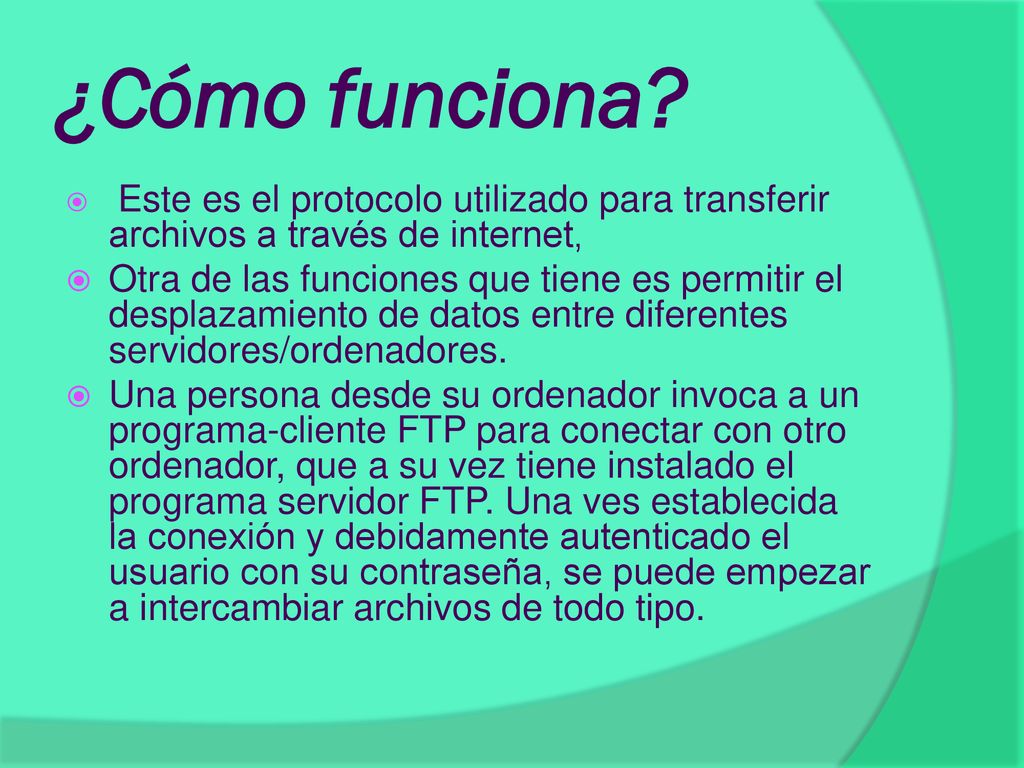 ¿Cómo funciona Este es el protocolo utilizado para transferir archivos a través de internet,