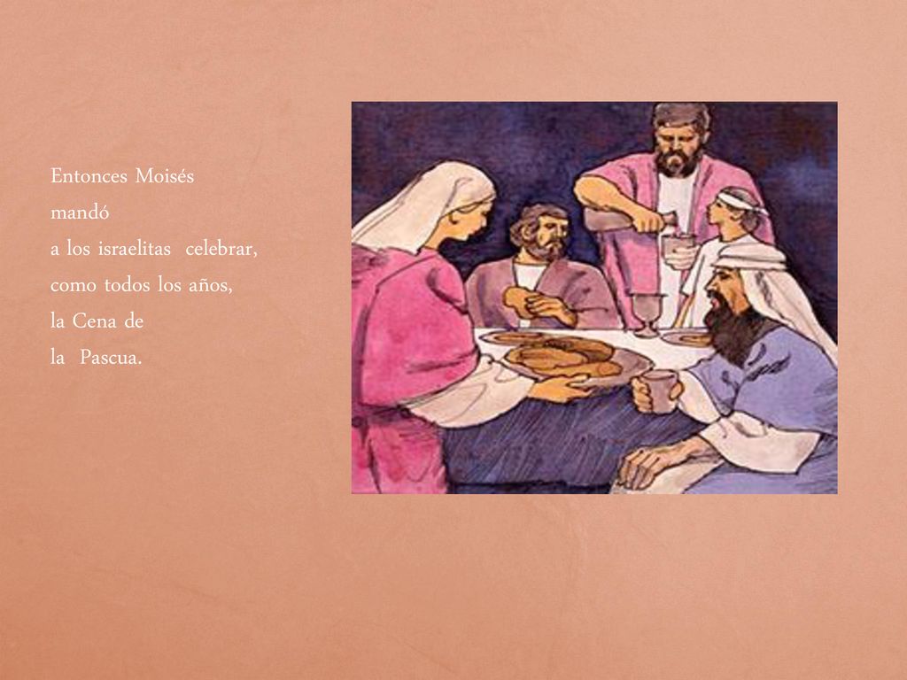 Entonces Moisés mandó a los israelitas celebrar, como todos los años, la Cena de la Pascua.