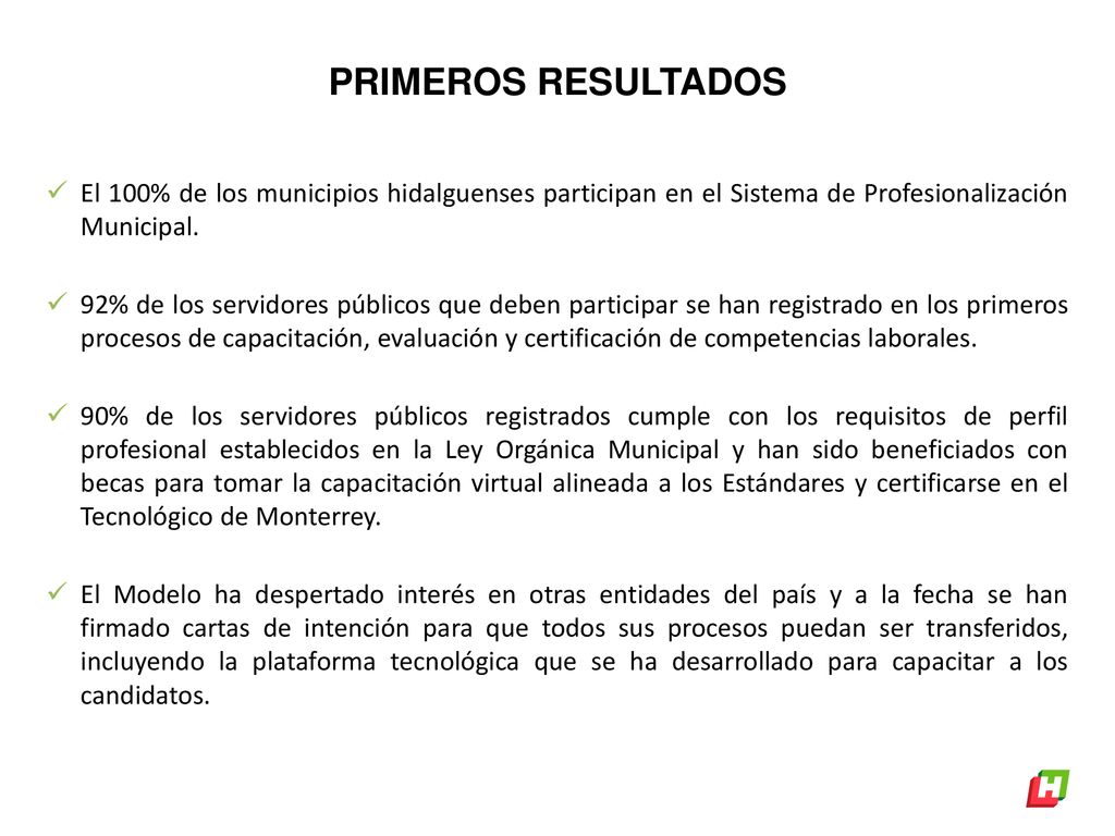 PRIMEROS RESULTADOS El 100% de los municipios hidalguenses participan en el Sistema de Profesionalización Municipal.