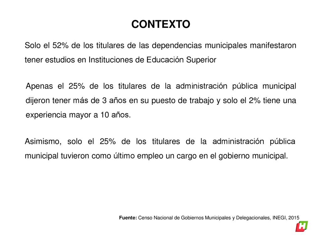CONTEXTO Solo el 52% de los titulares de las dependencias municipales manifestaron tener estudios en Instituciones de Educación Superior.