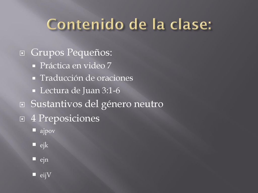 Contenido de la clase: Grupos Pequeños: Sustantivos del género neutro