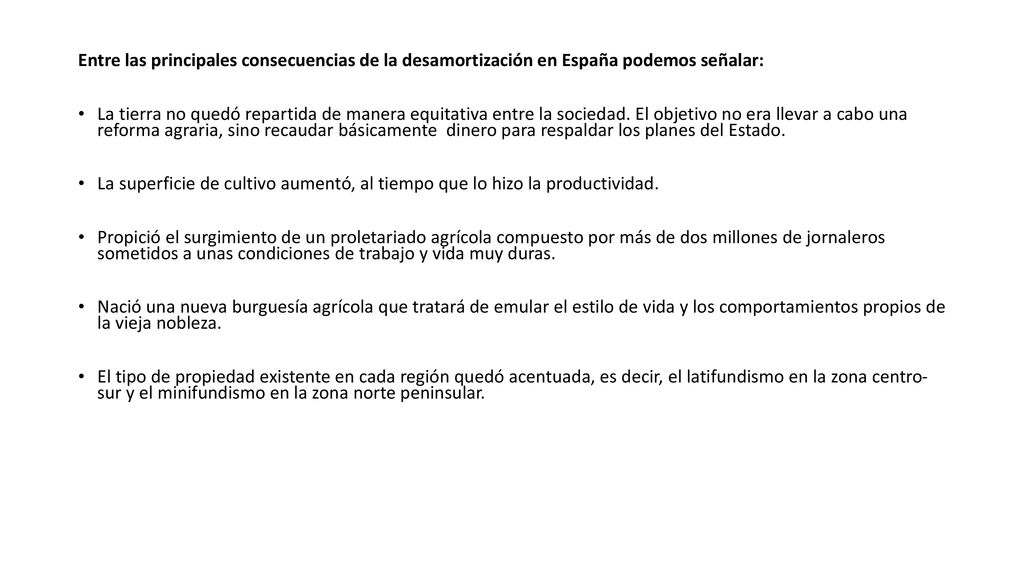 Entre las principales consecuencias de la desamortización en España podemos señalar:
